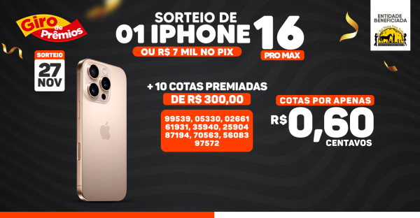 Concorra a 01 IPhone 16 Pro Max ou R$ 7 mil + R$ 3 mil