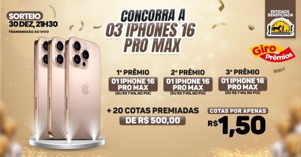 Concorra a 3 iPhones 16 Pro Max + R$ 10.000,00